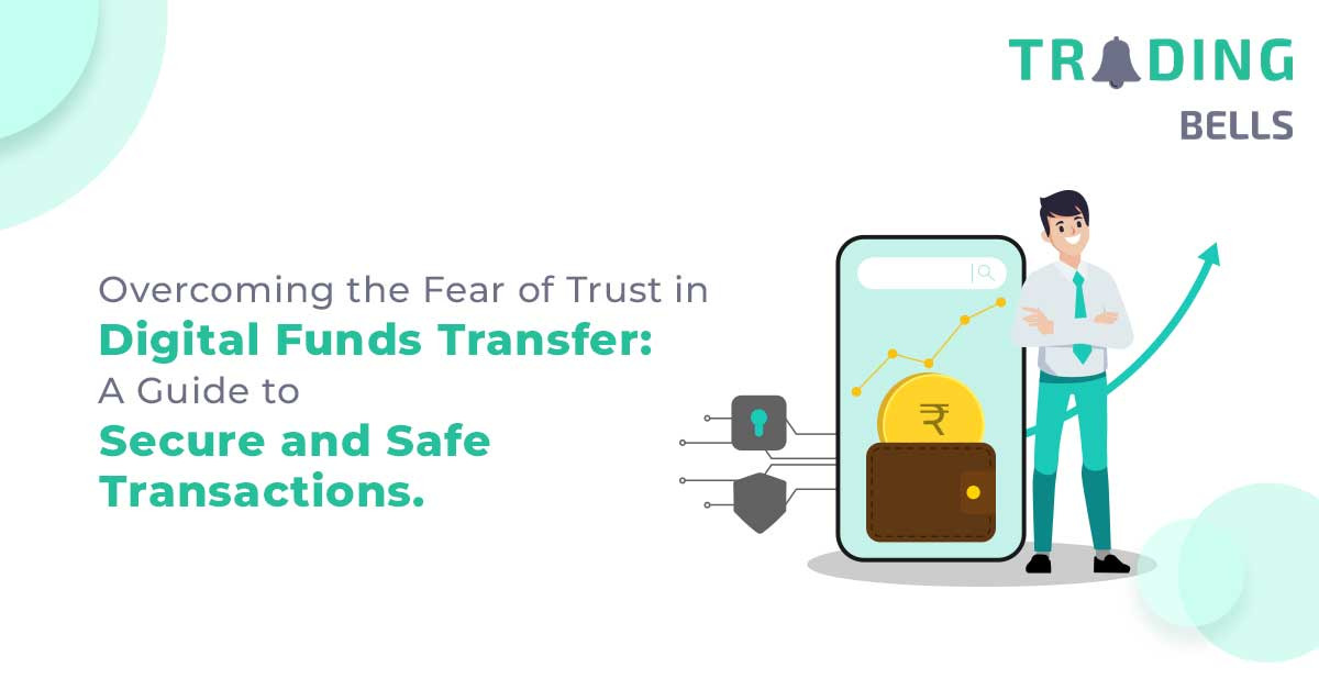 Overcoming the Fear of Trust in Digital Funds Transfer