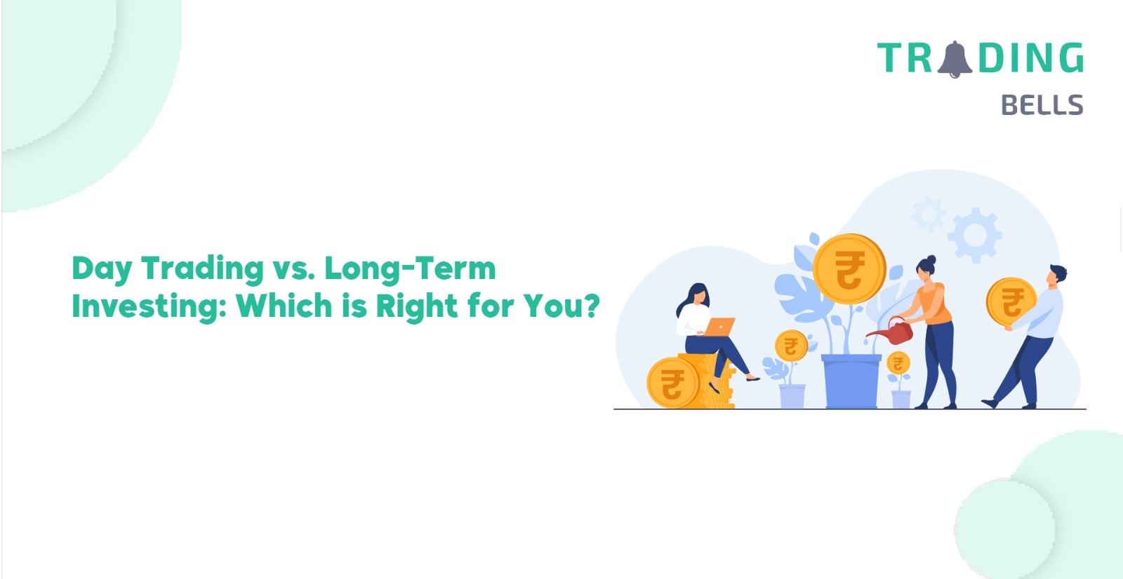 Day Trading vs. Long-Term Investing: Which is Right for You? 
