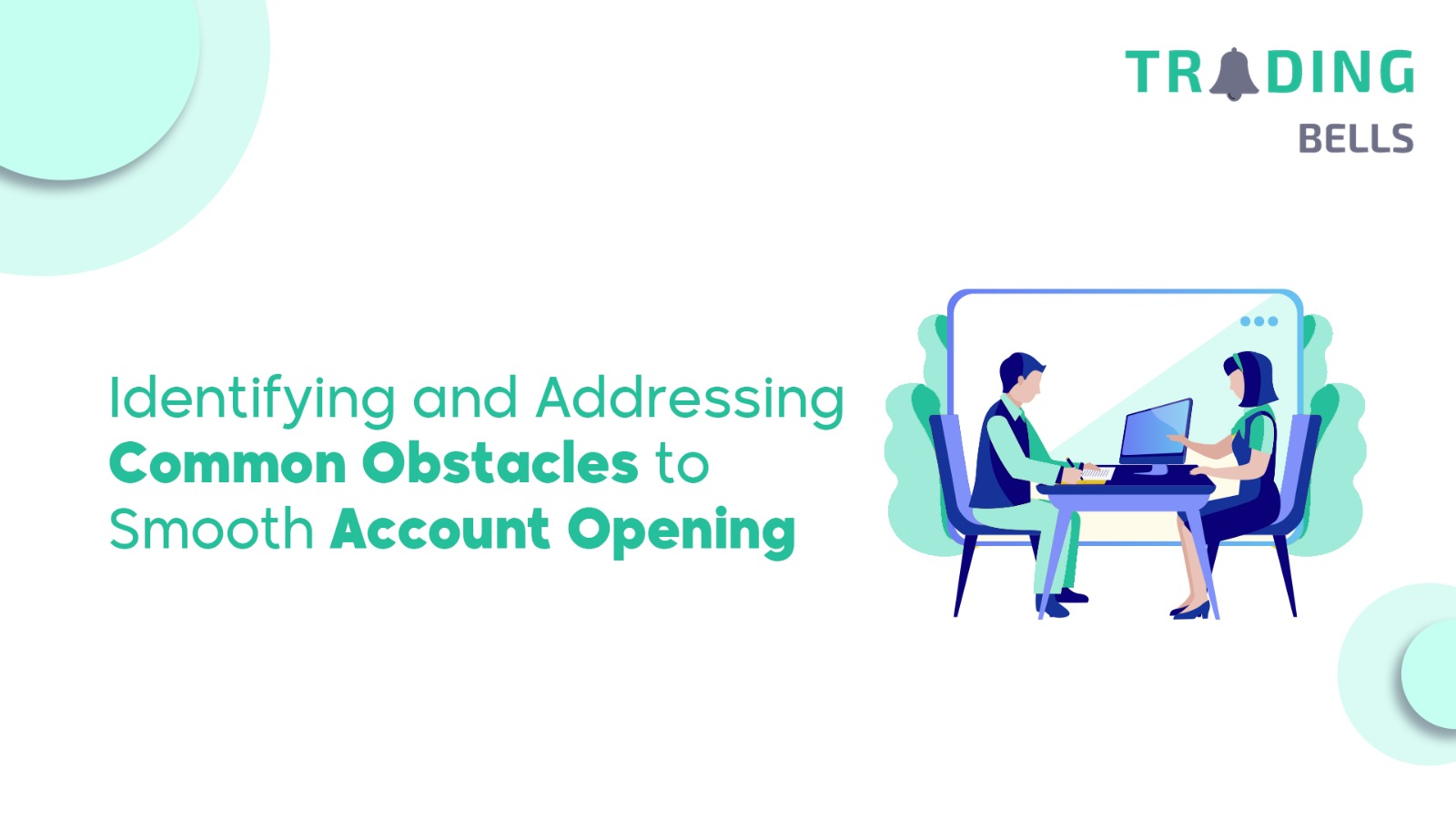 Identifying and Addressing Common Obstacles to Smooth Account Opening