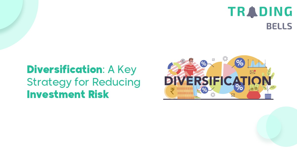 Diversification: A Key Strategy for Reducing Investment Risk