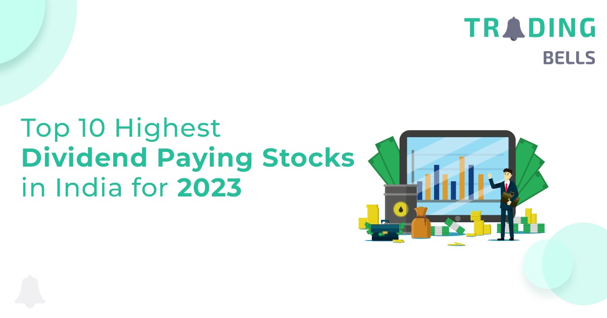  Top 10 Highest Dividend Paying Stocks in India for 2023